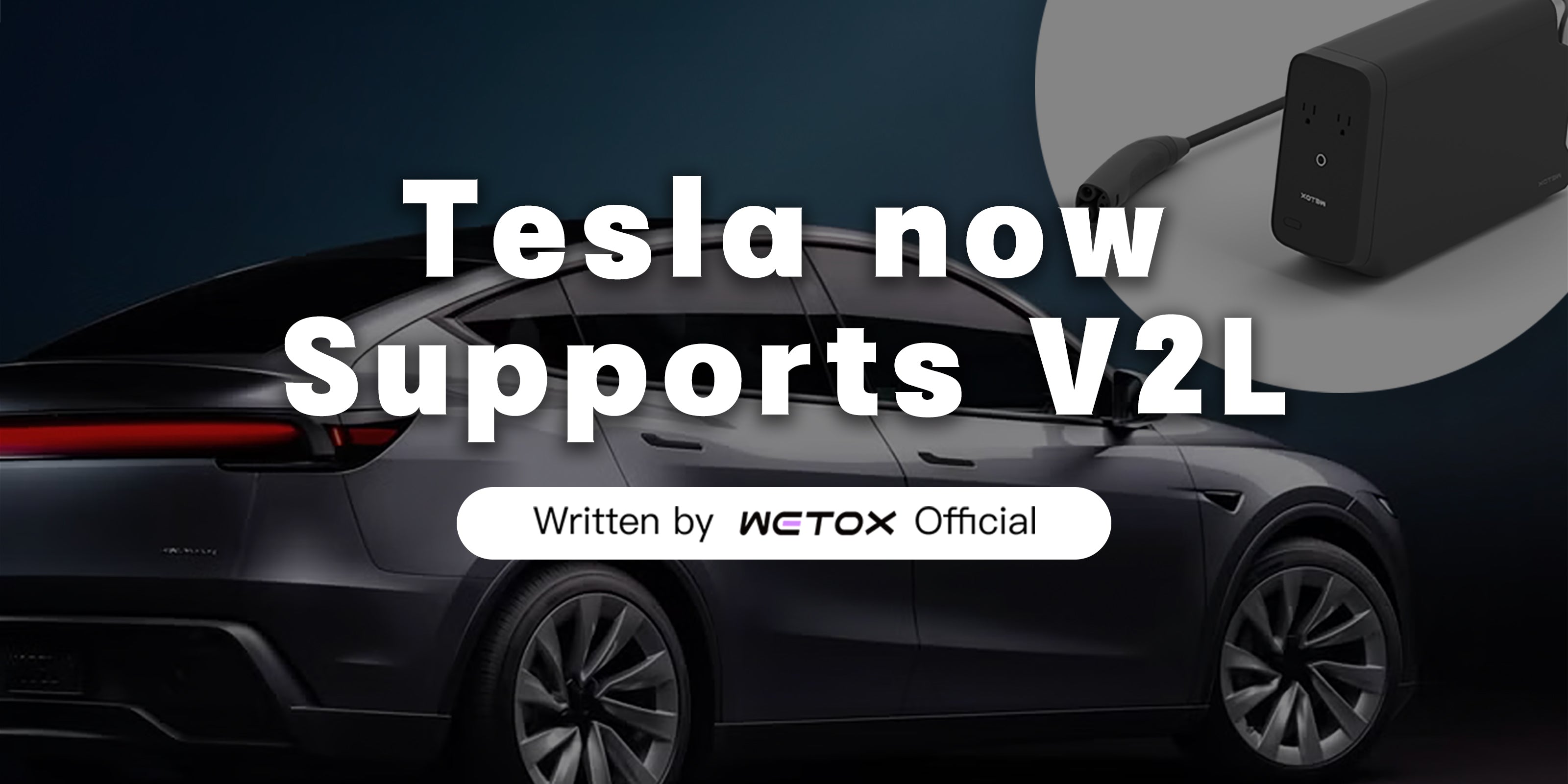 WETOX Enables V2L for Tesla Models Without Bi-Directional Charging